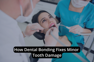 A woman receives a dental procedure from two dental professionals in a clinic, accompanied by the text, "How Dental Bonding Provides Tooth Repair for Minor Tooth Damage.